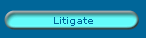 Litigate